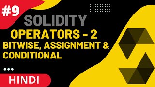Solidity Operators - 2 Bitwise, Assignment & Conditional - (Part 9) Solidity Full Course in Hindi