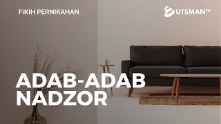 Fikih Pernikahan - Adab Adab Nadzor - Ustadz Fakhruddin