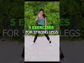 5 Exercises For strong Legs by Shivangi Desai