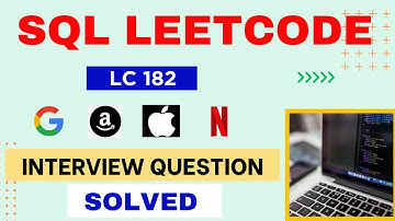Solving LeetCode Interview SQL Question with Detailed Explanation | Practice SQL | LeetCode 182