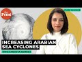 Cyclone Tauktae & a worrying new trend in Arabian Sea