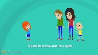 I GOT THE ERIC TTS VOICE BACK ON GOANIMATE!