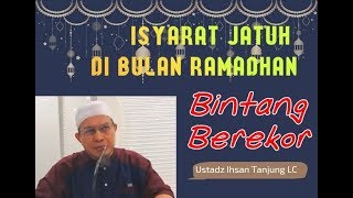 Isyarat Bintang Berekor Jatuh Di Bulan Ramadhan - Ramadhan Di Era Fitnah (5) | Ust. Ihsan Tanjung Lc