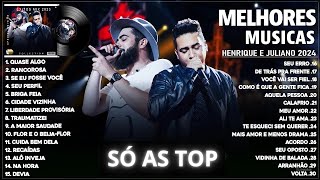 Henrique e Juliano as Mais Tocadas 🔥🔥🔥🔥