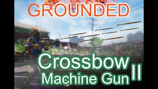 Grounded | Crossbow Machine Gun Tutorial | Rapid Fire Crossbow | Mantis Glitch [FIXED]
