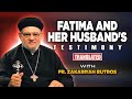 Fr. Zakaria Botros: Fatima and Her Husband&#39;s Testimony!