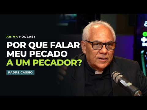 Why confess to a sinful man like me? | Ep #318 | With Fr. Cássio