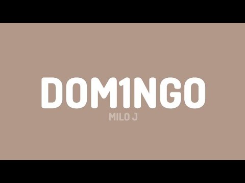 MILO J - DOM1NGO (Letra)