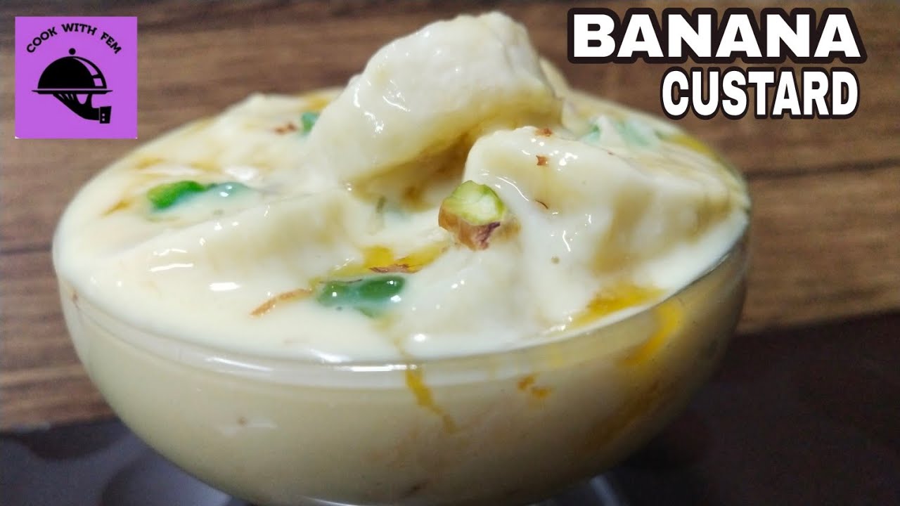 Custard Recipe In Few Minutes Banana Custard Homemade Banana Custard For Kids Cook With