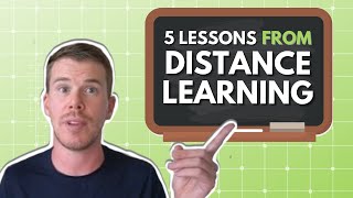 5 Lessons Distance Learning Has Taught Us About Why School is Broken… and How to Redesign It