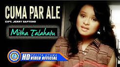 Mitha Talahatu - Cuma Par Ale (Official Music Video)  - Durasi: 5:43. 
