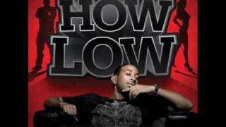 Famous How Low-Ludacris Clean version radio edit version Net Worth