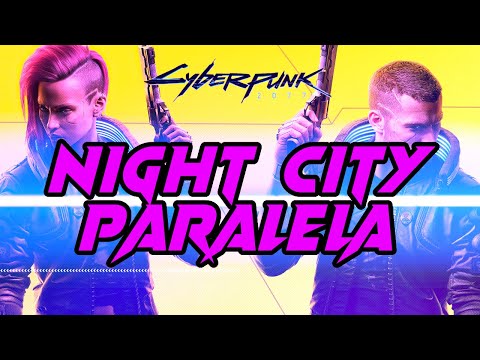 Night City Paralela - #CYBERPUNK2077