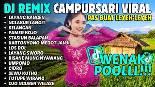 LAYANG KANGEN - DJ Campursari Remix Full Bass Jedag Jedug - Campursari full Album Gayeng Banget