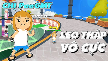 PLAY TOGETHER | THỬ GIẢ CHỊ CỦA PanGMT LEO THÁP VÔ CỰC VÀ CÁI KẾT