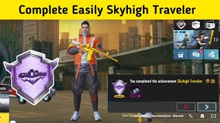 How To Complete Skyhigh Traveler Achievement In Bgmi | Pubg | Complete Easily Skyhigh Traveler