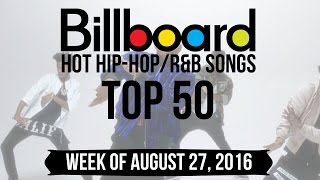 Top 50 - Billboard Hip-Hop/R&B Songs | Week of August 27, 2016 | Charts