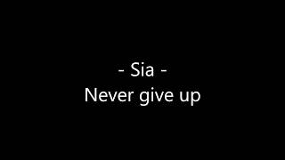 Sia - Never give up Lyrics