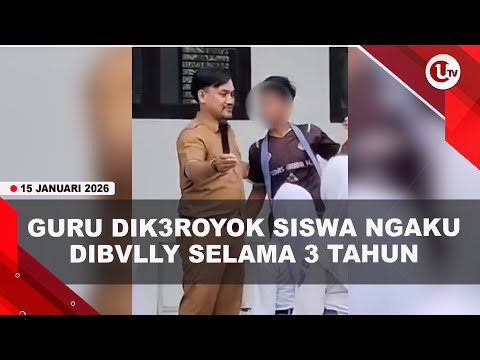 GURU DIK3ROYOK NGAKU T4MP4R SISWA KARENA TAK TAHAN DIBVLLY 3 TAHUN | U-NEWS