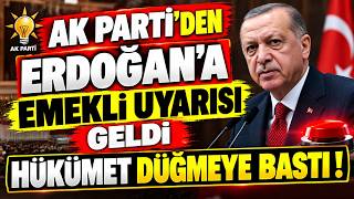 SICAK GELİŞME AK PARTİ'DE EMEKLİ TEYAKKUZU ERDOĞAN'A BİLDİRİLDİ DÜĞMEYE BASILDI b