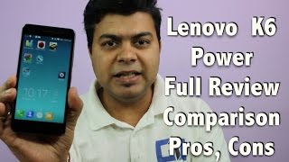 Lenovo K6 Power Full Review, Comparison, Powerful Enough?