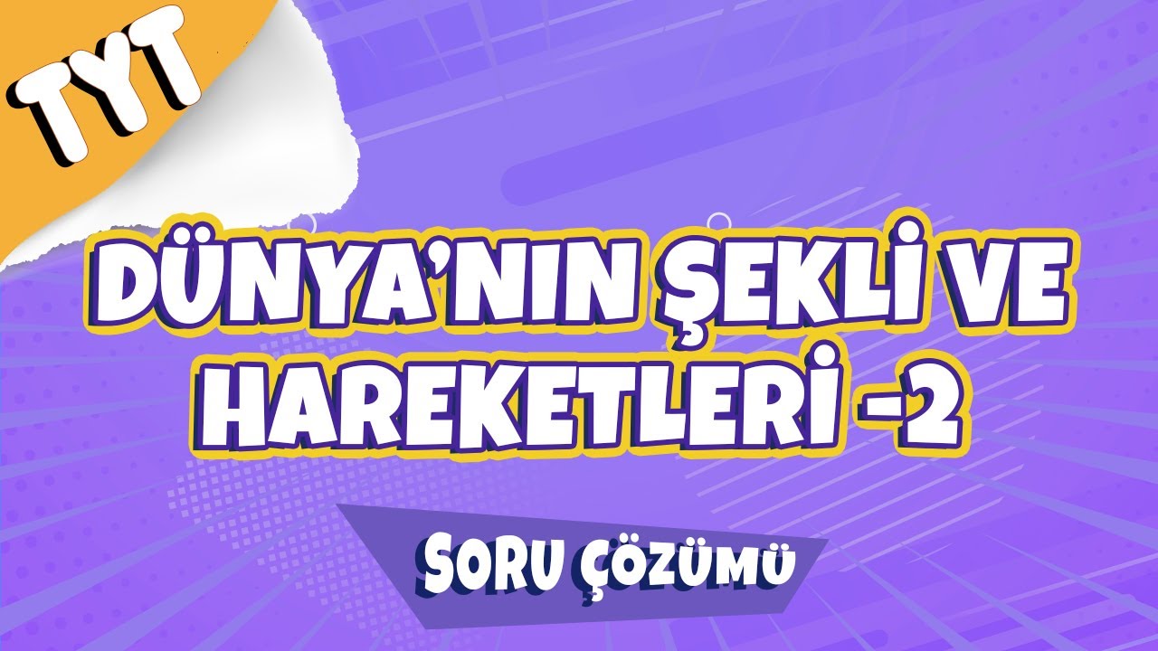 Dünya'nın Şekli ve Hareketleri- 2 Soru Çözümü  | 2022 #tytcoğrafya #tyt2022