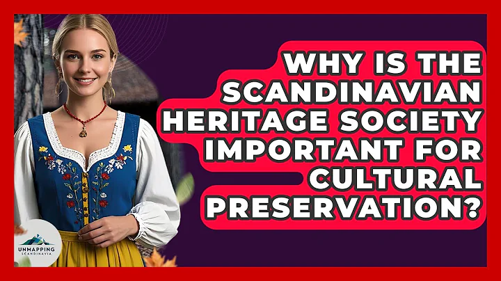 Why Is the Scandinavian Heritage Society Important for Cultural Preservation?