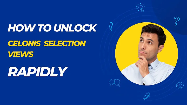 Celonis Unlocking Selection Views UI