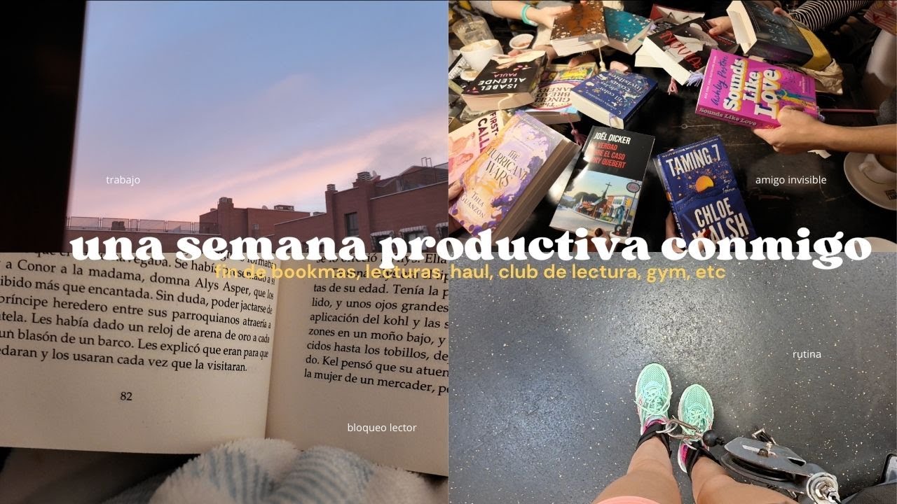 Una SEMANA PRODUCTIVA CONMIGO (fin de bookmas, lecturas, haul, club de lectura, gym, etc)