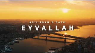 Adil İnan & Batu - Eyvallah