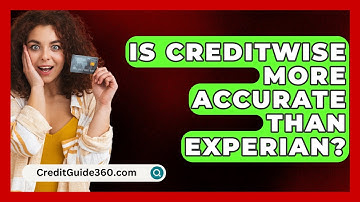 Is CreditWise More Accurate Than Experian? - CreditGuide360.com
