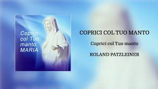 Video thumbnail of "Roland Patzleiner - Coprici col Tuo manto (Official Audio)"