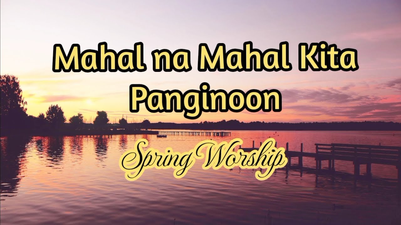 Mahal na Mahal Kita Panginoon Lyrics Video Rommel Guevarra  Worship Led by Spring Worship
