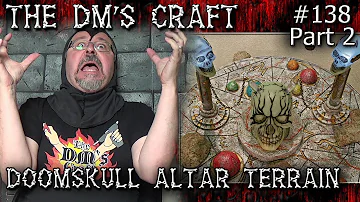 More DOOMSKULL ALTAR Game Table Terrain (DM's Craft #138/Part 2)