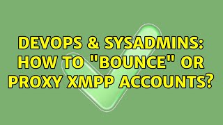 Famous DevOps & SysAdmins: How to "bounce" or proxy XMPP accounts? Net Worth