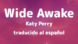Wide Awake | Katy Perry traducido al español