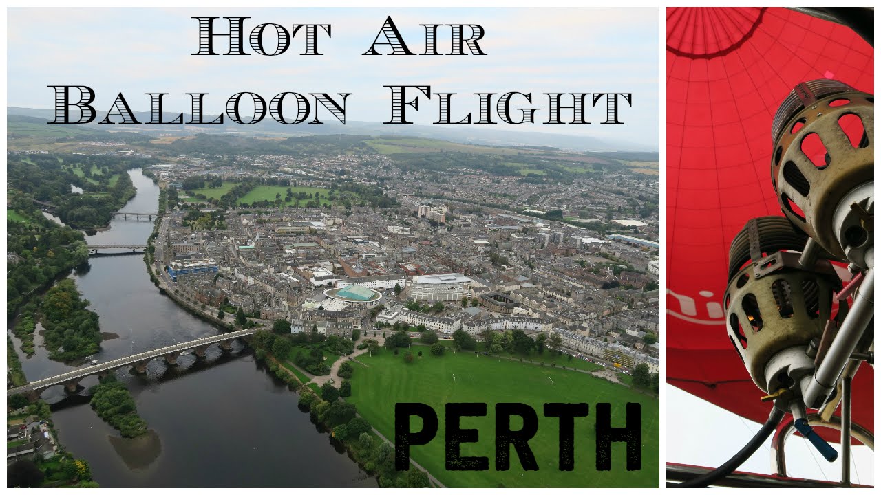 Hot Air Balloon Flight over Perth, Scotland YouTube