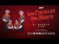 Los Fiscales Del Norte - El Muerto Vivo (Audio Oficial)