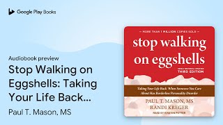 Celebrity Stop Walking on Eggshells: Taking Your Life… by Paul T. Mason, MS · Audiobook preview Net Worth