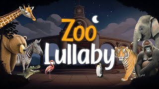 Goodnight Zoo Lullaby with Animal Sounds | 1 Hour | Night Time Relaxation for Baby & Toddler Sleep by Bedtime Story Co 40,484 views 8 months ago 1 hour