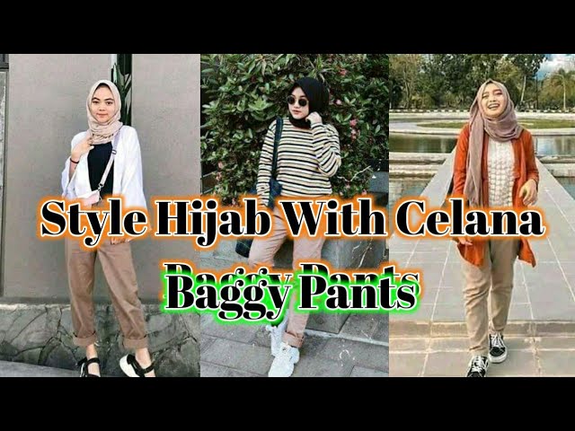 STYLE HIJAB WITH CELANA BAGGY PANTS 