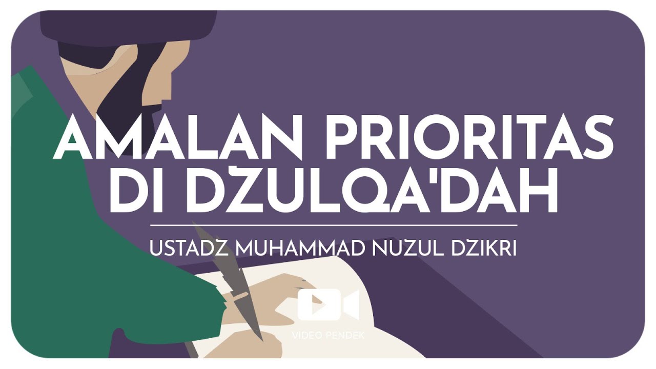 ⁣AMALAN PRIORITAS DI DZULQA'DAH (2 menitan) | Ustadz Muhammad Nuzul Dzikri hafizhahullah