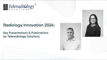 Radiology Innovation 2024: Key Presentations & Publications by Teleradiology Solutions