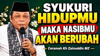 Download lagu Only Through Gratitude Will Your Fate Change - KH Zainuddin MZ