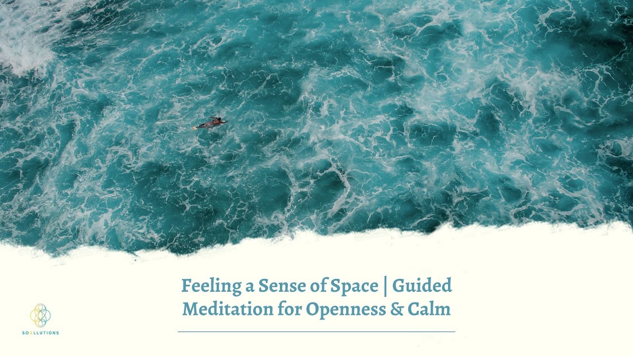 Feeling a Sense of Space | Guided Meditation for Openness & Calm