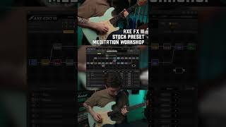 Axe FX III Stock Preset | Meditation Workshop
