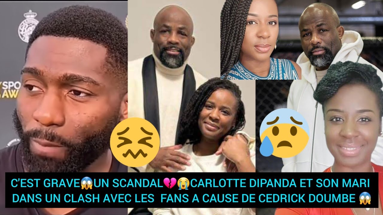 😱c'est gaté oh💔😭CARLOTTE DIPANDA ET SON MARI AVEC CEDRICK DOUMBE😱LES FANS EN COLERE