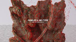Fideles & Re-Type - Are We Dreaming (Official Audio)