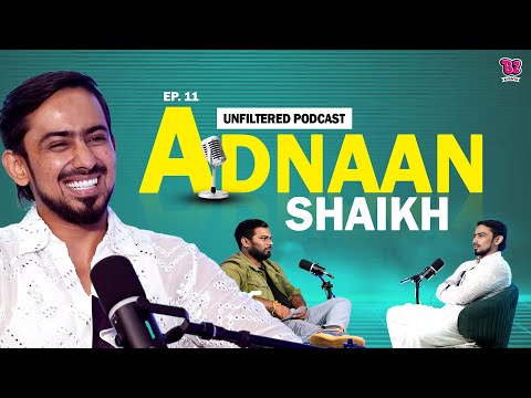 Adnaan Shaikh Unfiltered