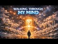 Walking Through My Mind – Calm Ambient Soundscape